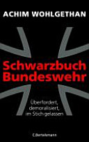 Schwarzbuch Bundeswehr : überfordert, demoralisiert, im Stich gelassen