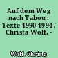 Auf dem Weg nach Tabou : Texte 1990-1994 / Christa Wolf. -