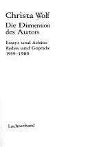 Die Dimension des Autors : Essays und Aufsätze, Reden und Gespräche 1959-1985; Bd. 1 / Christa Wolf. - 1. Aufl. -