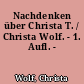 Nachdenken über Christa T. / Christa Wolf. - 1. Aufl. -