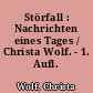 Störfall : Nachrichten eines Tages / Christa Wolf. - 1. Aufl. -
