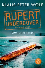 Rupert undercover : Ostfriesische Mission : Kriminalroman