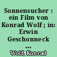 Sonnensucher : ein Film von Konrad Wolf ; in: Erwin Geschonneck - Die großen Stars der DEFA