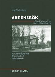 Ahrensbök - eine Kleinstadt im Nationalsozialismus : Konzentrationslager, Zwangsarbeit, Todesmarsch